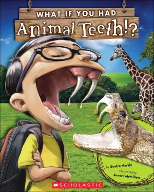 What If You Had Animal Teeth? School & Library Binding  February 1, 2013